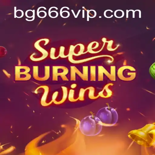 Exploring SuperBurningWins: A Fiery Slot Game with bg666